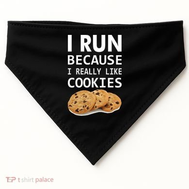 I Run Because I Really Like Cookies USA-Made Doggie Bandana