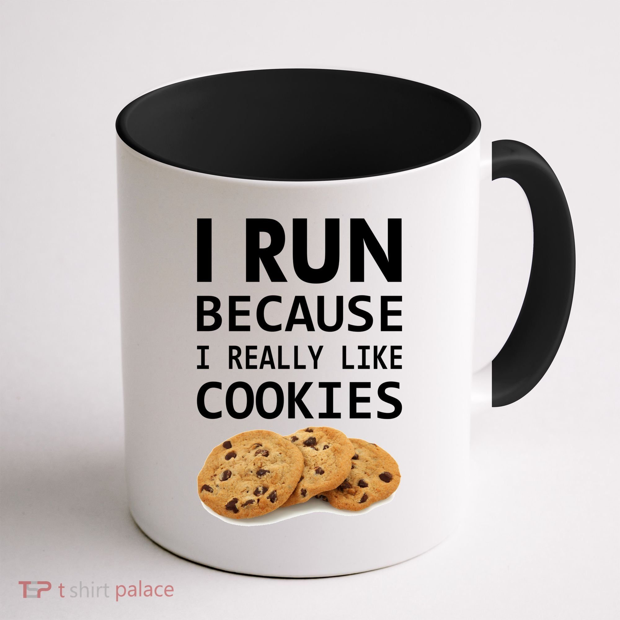 I Run Because I Really Like Cookies Coffee Mug