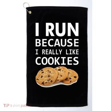 I Run Because I Really Like Cookies Golf Towel