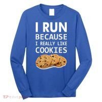 I Run Because I Really Like Cookies Long Sleeve Shirt thumb 0