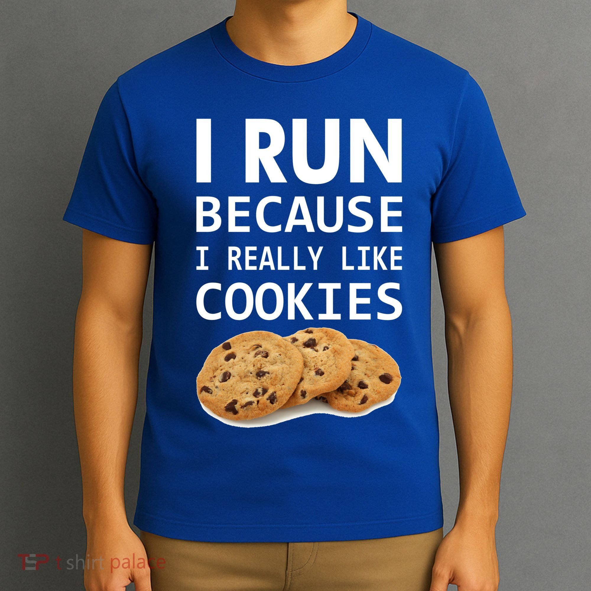 I Run Because I Really Like Cookies T-Shirt