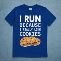 I Run Because I Really Like Cookies T-Shirt thumb 5