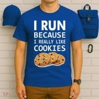 I Run Because I Really Like Cookies T-Shirt thumb 6
