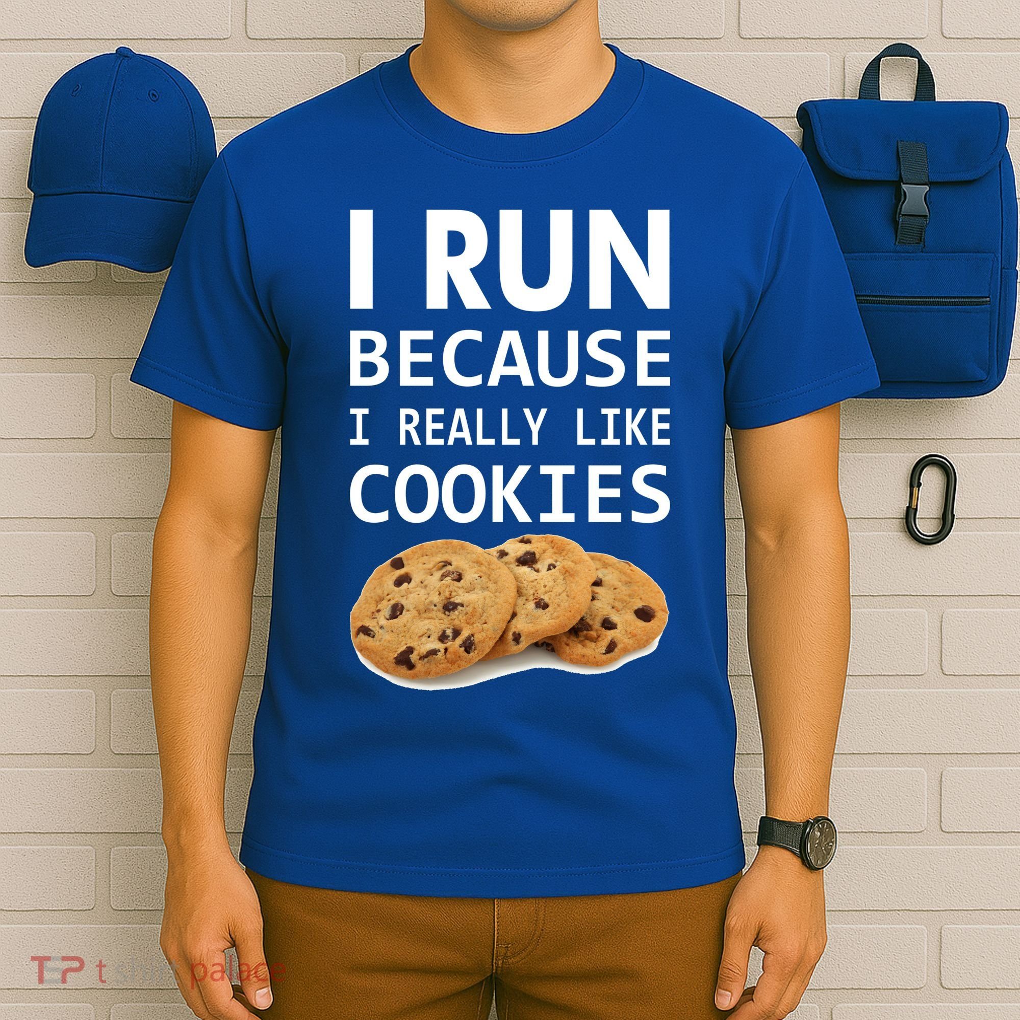 I Run Because I Really Like Cookies T-Shirt