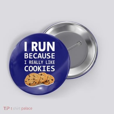 I Run Because I Really Like Cookies Button
