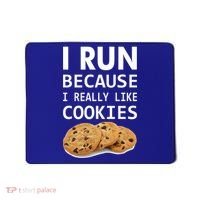 I Run Because I Really Like Cookies Mousepad thumb 0