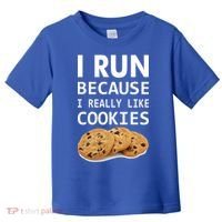 I Run Because I Really Like Cookies Toddler T-Shirt thumb 0