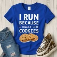 I Run Because I Really Like Cookies Women's T-Shirt thumb 3