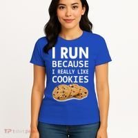 I Run Because I Really Like Cookies Women's T-Shirt thumb 4