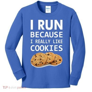 I Run Because I Really Like Cookies Kids Long Sleeve Shirt