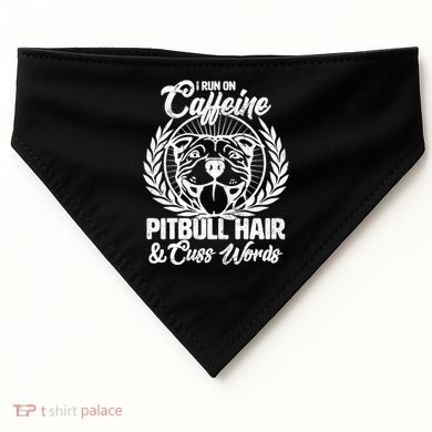 I Run On Caffeine Pitbull Hair And Cuss Words USA-Made Doggie Bandana