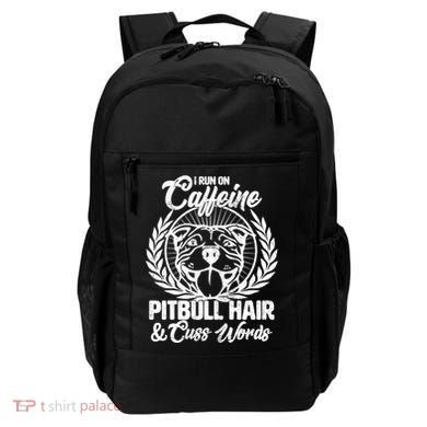 I Run On Caffeine Pitbull Hair And Cuss Words Backpack