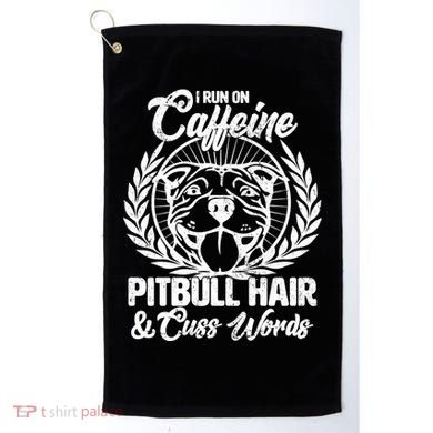 I Run On Caffeine Pitbull Hair And Cuss Words Golf Towel