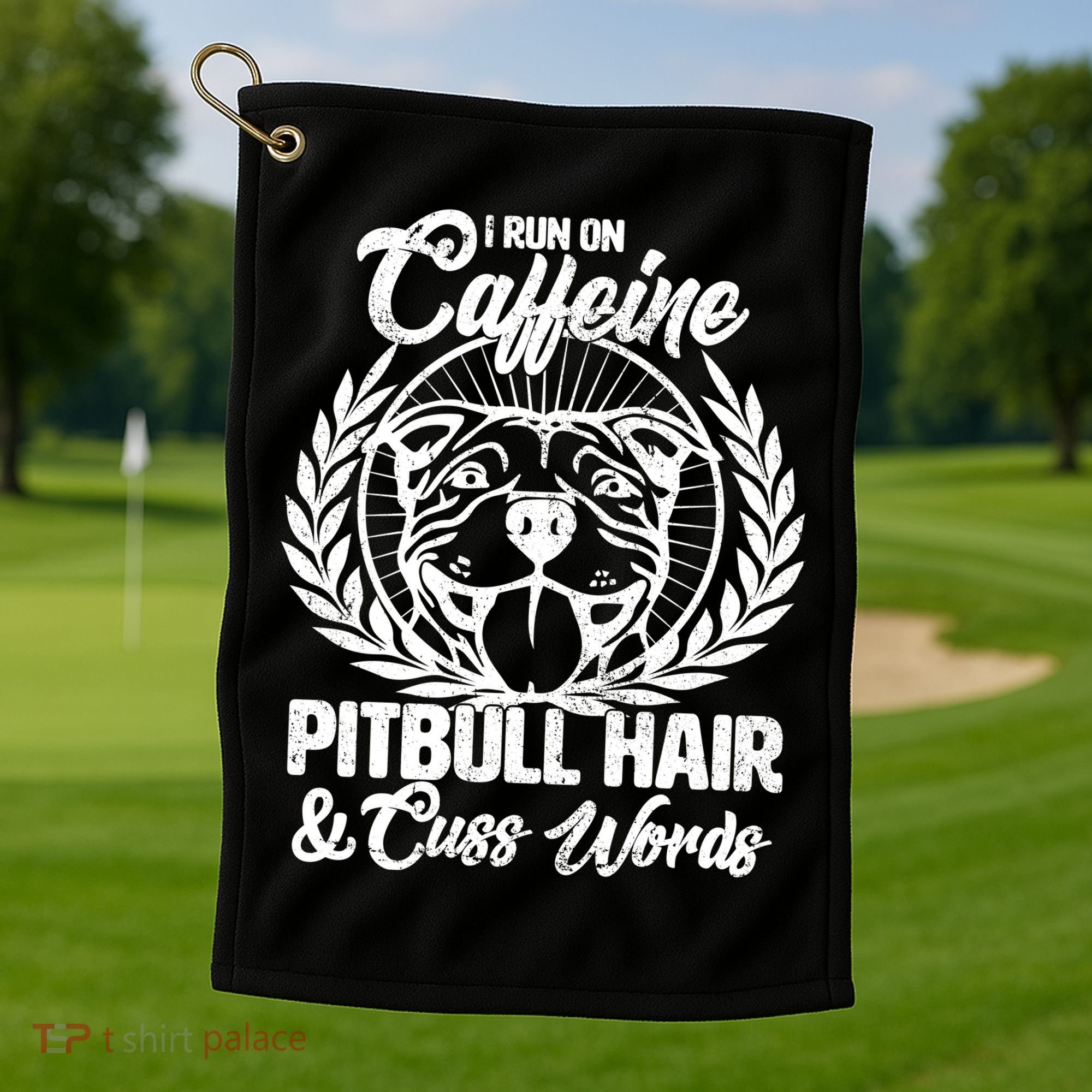 I Run On Caffeine Pitbull Hair And Cuss Words Golf Towel