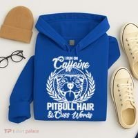 I Run On Caffeine Pitbull Hair And Cuss Words Hoodie thumb 4