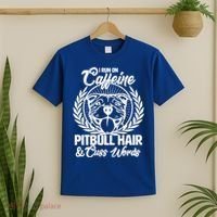 I Run On Caffeine Pitbull Hair And Cuss Words T-Shirt thumb 2