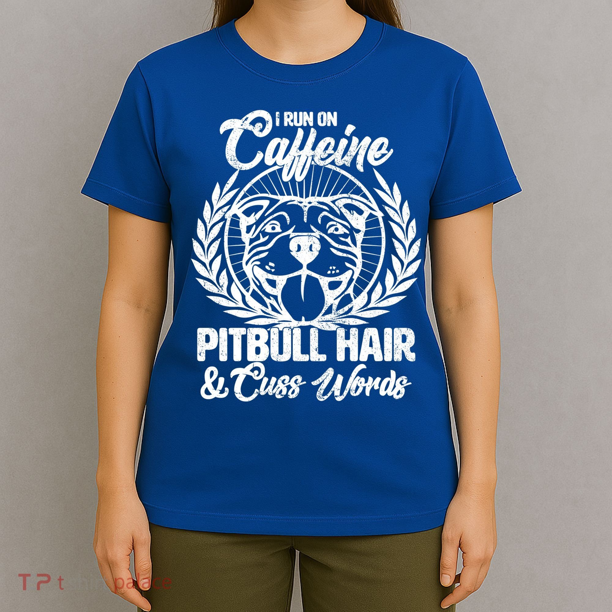 I Run On Caffeine Pitbull Hair And Cuss Words T-Shirt