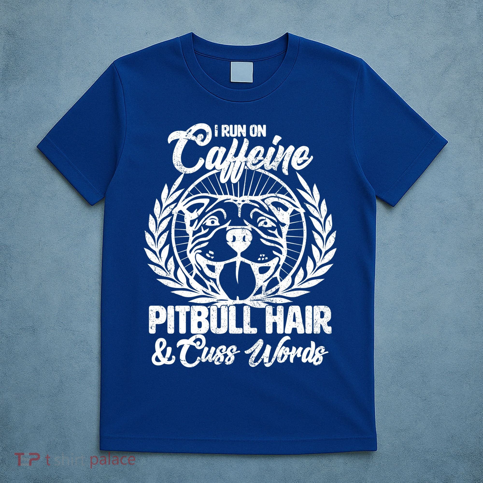 I Run On Caffeine Pitbull Hair And Cuss Words T-Shirt