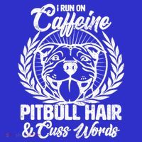 I Run On Caffeine Pitbull Hair And Cuss Words Button thumb 1
