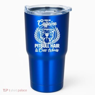I Run On Caffeine Pitbull Hair And Cuss Words Tumbler