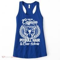 I Run On Caffeine Pitbull Hair And Cuss Words Women's Tank Top thumb 0