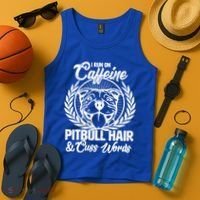 I Run On Caffeine Pitbull Hair And Cuss Words Tank Top thumb 4