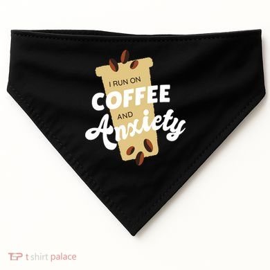 I Run On Coffee And Anxiety USA-Made Doggie Bandana