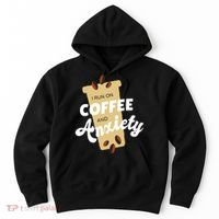 I Run On Coffee And Anxiety Hoodie thumb 0
