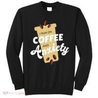 I Run On Coffee And Anxiety Sweatshirt thumb 0
