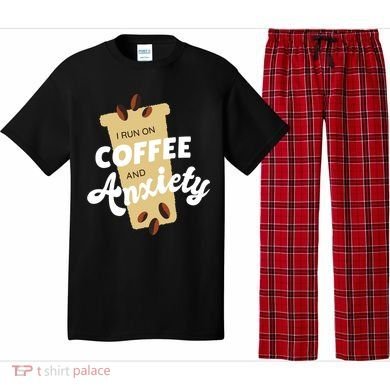 I Run On Coffee And Anxiety Pajama Set