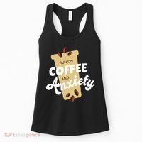 I Run On Coffee And Anxiety Women's Tank Top thumb 0
