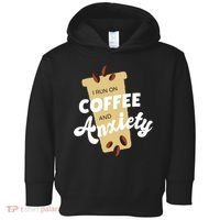 I Run On Coffee And Anxiety Toddler Hoodie thumb 0