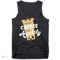 I Run On Coffee And Anxiety Tank Top thumb 0