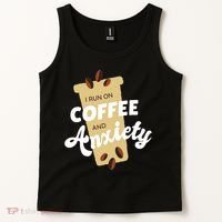 I Run On Coffee And Anxiety Tank Top thumb 2