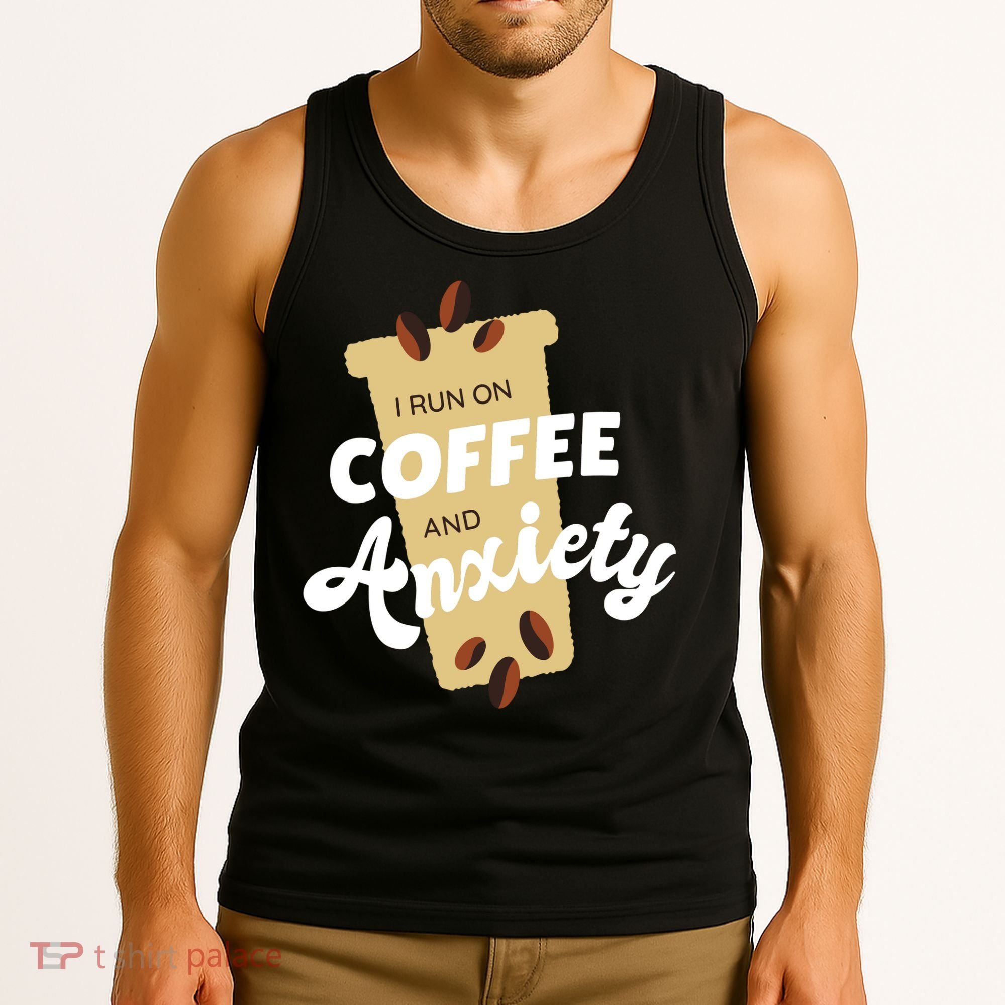 I Run On Coffee And Anxiety Tank Top