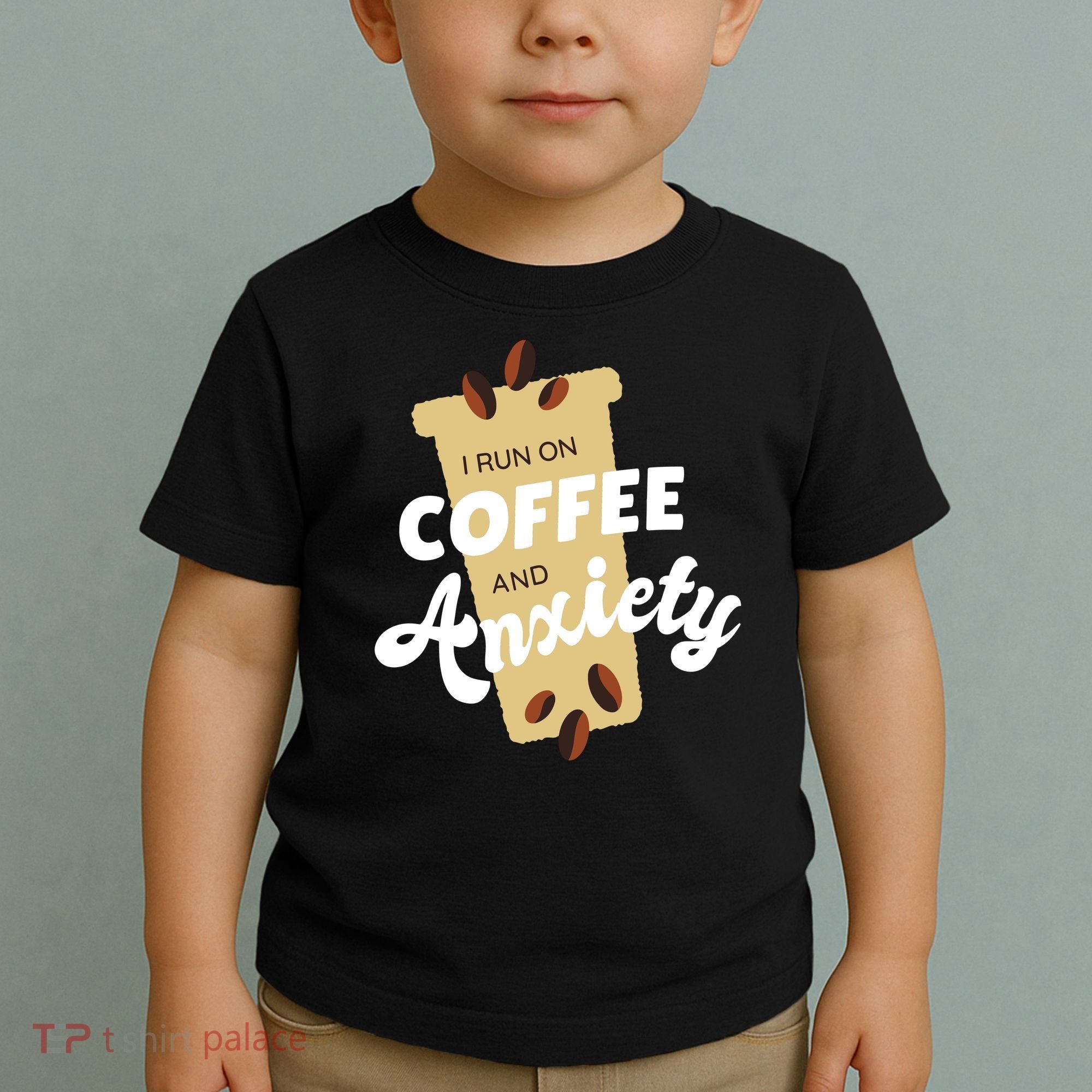 I Run On Coffee And Anxiety Toddler T-Shirt