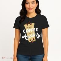 I Run On Coffee And Anxiety Women's T-Shirt thumb 4