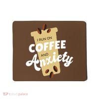 I Run On Coffee And Anxiety Mousepad thumb 0