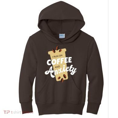 I Run On Coffee And Anxiety Kids Hoodie