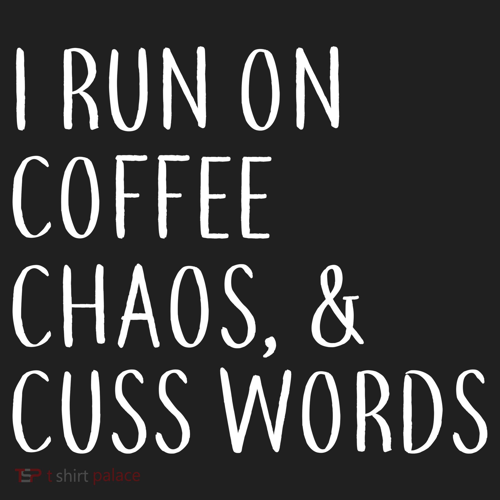 I Run On Coffee Chaos, & Cuss Words Women's Sweatshirt