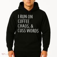 I Run On Coffee Chaos, & Cuss Words Hoodie thumb 2