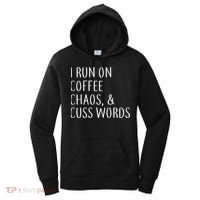 I Run On Coffee Chaos, & Cuss Words Women's Hoodie thumb 0