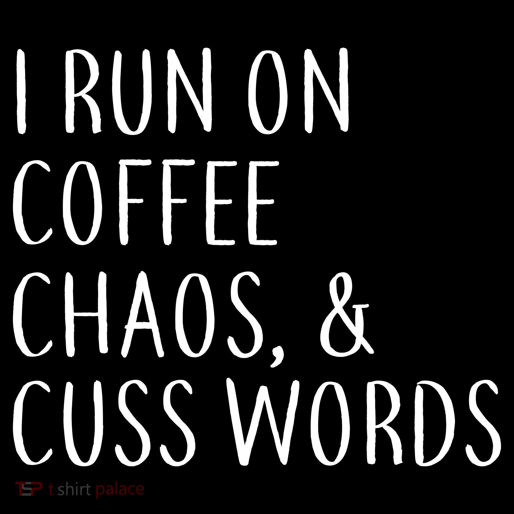 I Run On Coffee Chaos, & Cuss Words Women's Hoodie