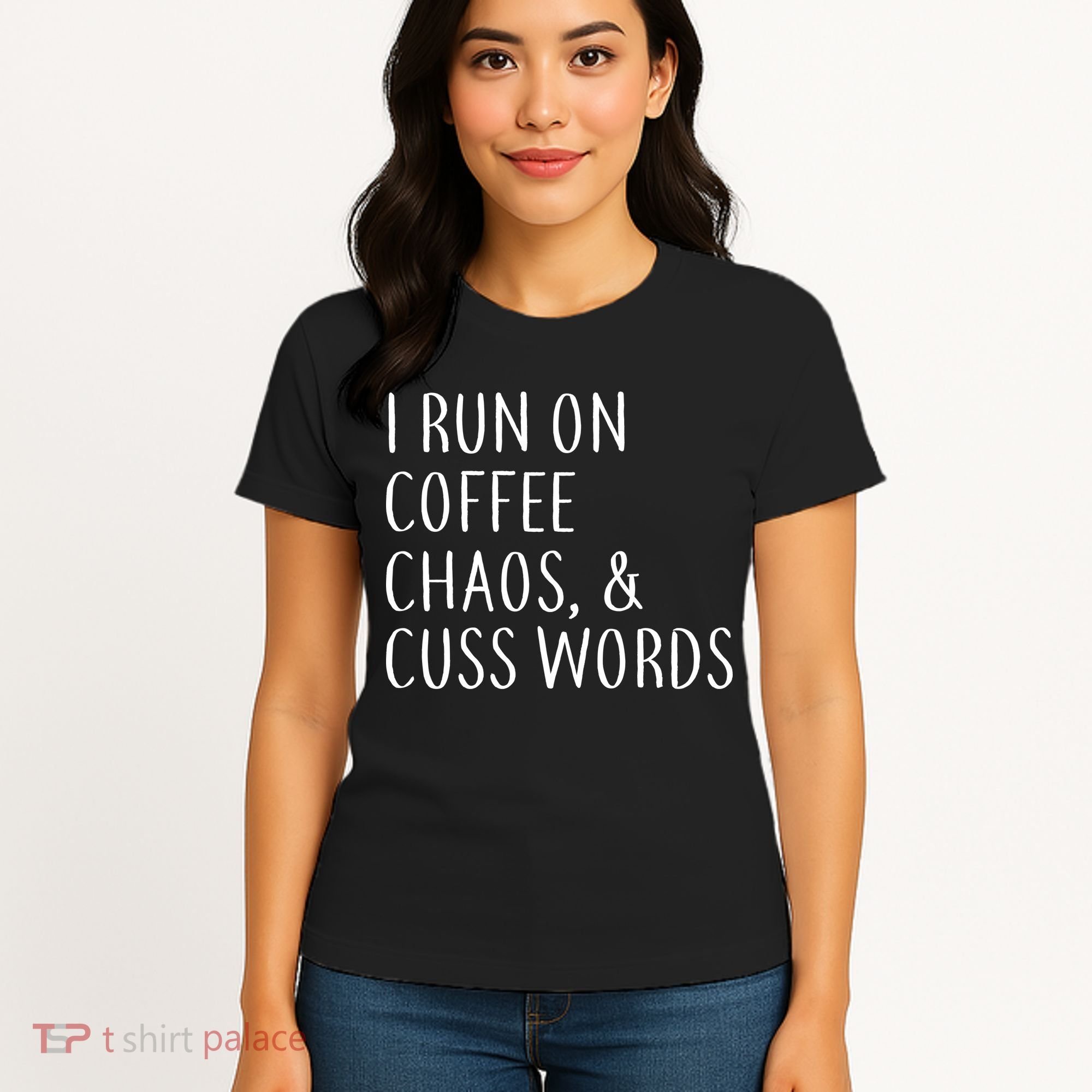 I Run On Coffee Chaos, & Cuss Words Women's T-Shirt
