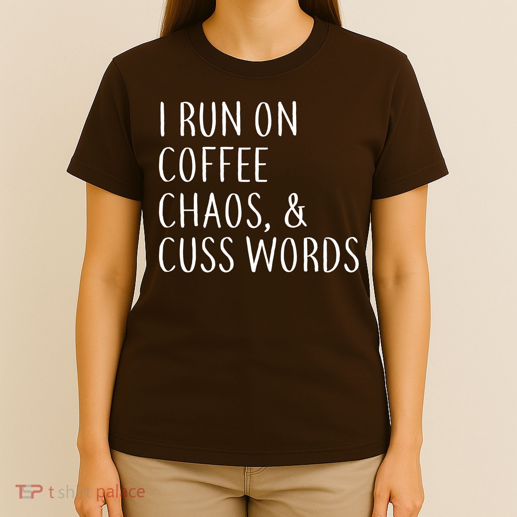 I Run On Coffee Chaos, & Cuss Words T-Shirt