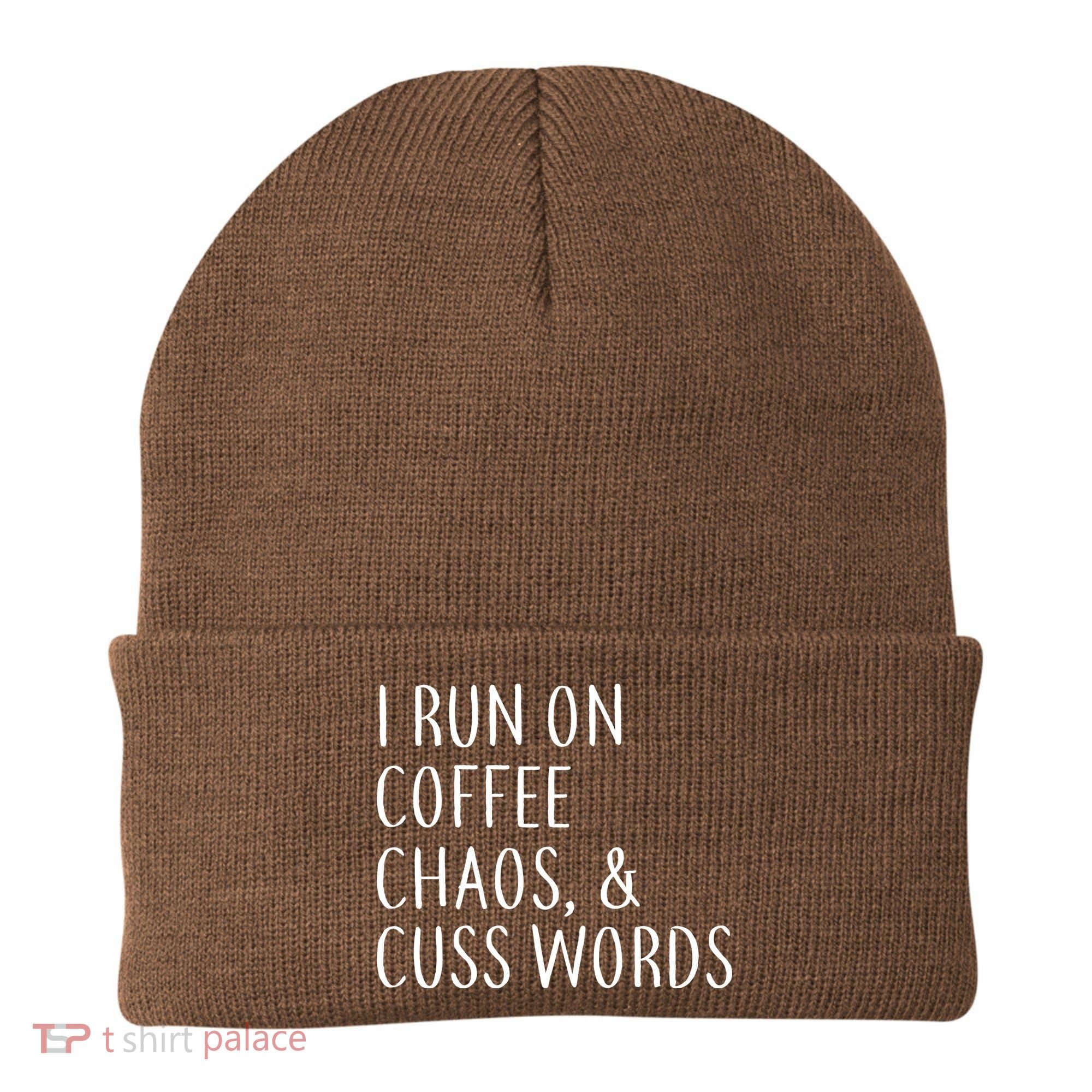 I Run On Coffee Chaos, & Cuss Words Beanie