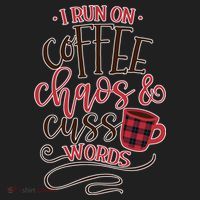 I Run On Coffee Chaos And Cuss Words Women's Sweatshirt thumb 2