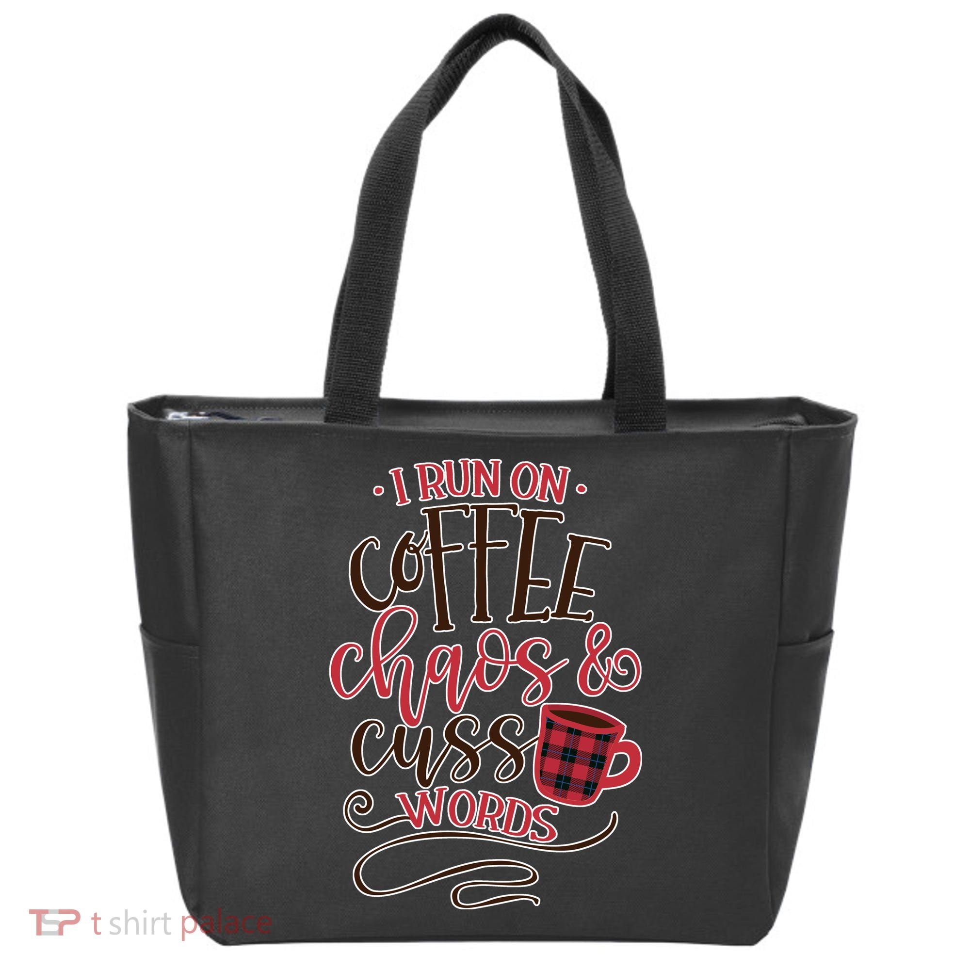 I Run On Coffee Chaos And Cuss Words Tote Bag