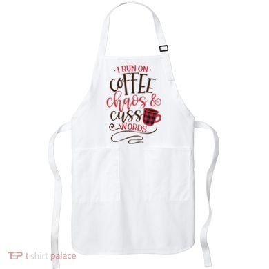 I Run On Coffee Chaos And Cuss Words Apron