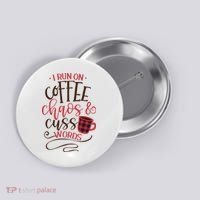 I Run On Coffee Chaos And Cuss Words Button thumb 0